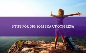 5 tips innan du åker utomlands